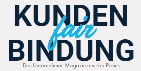 KundenfairBindung - Das Unternehmer-Magazin aus der Praxis