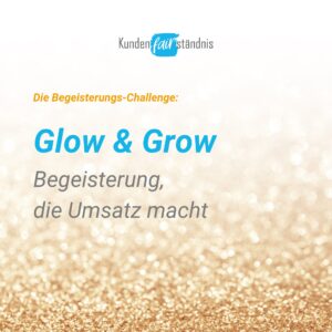 Glow & Grow: Die Begeisterungs-Challenge