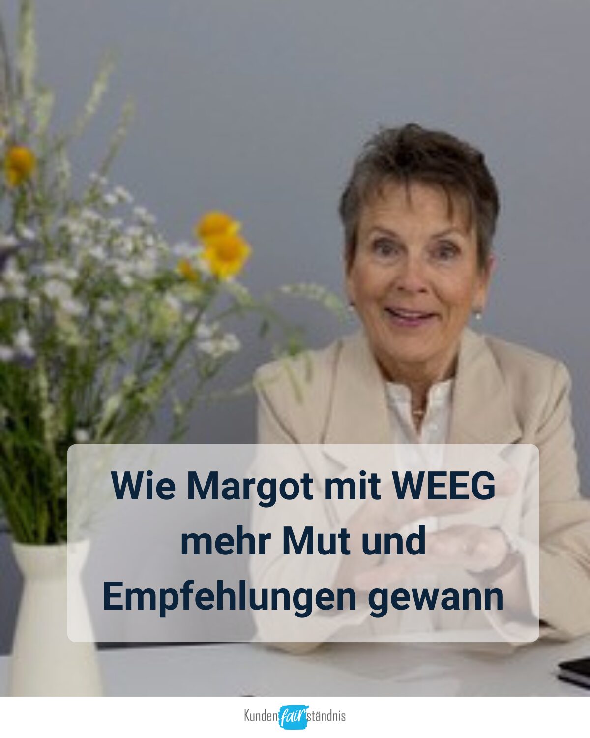 Erfolgsstory Wie Margot mit Weiterempfehlungen Easy Going mehr Mut und Empfehlungen gewann