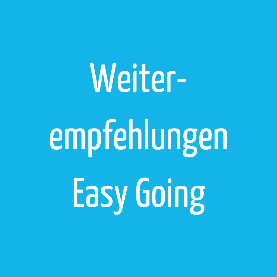 Kundenfairständnis - Weiterempfehlungen Easy Going